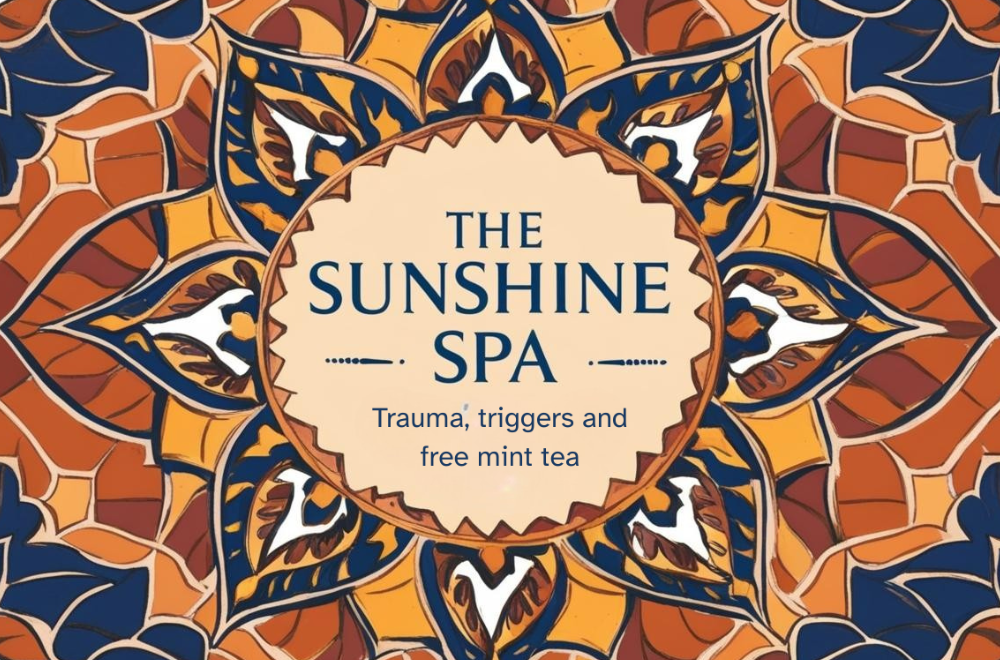The Sunshine Spa: Trauma, triggers and free mint tea